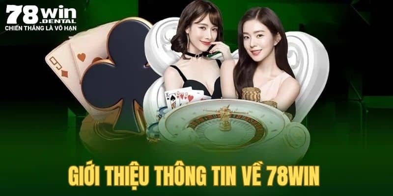 Giới thiệu về 78Win về những thông tin cần thiết