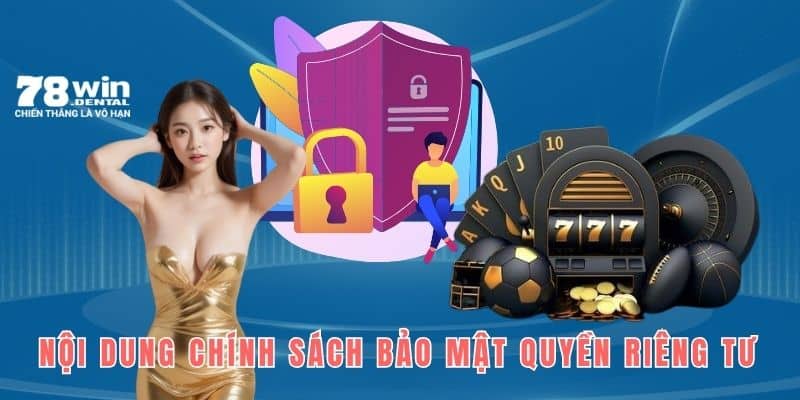 Tìm hiểu các nội dung cốt lõi có trong chính sách bảo mật riêng tư